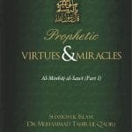 Al Minhaj Us Sawi Part 1 & 2 (Prophetic Virtues and Miracles & Righteous Character and Social Interactions)