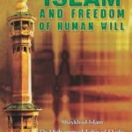 ISLAM AND FREEDOM OF HUMAN WILL