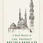 A Real Sketch of The Prophet Muhammad ﷺ (With Reference) (English)