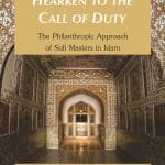 HEARKEN TO THE CALL OF DUTY (The Philanthropic Approach of Sufi Masters in Islam)