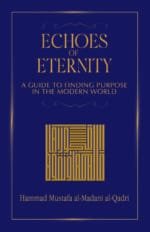 ECHOES OF ETERNITY (A Guide to Finding Purpose in the Modern World)