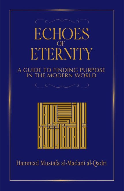 ECHOES OF ETERNITY (A Guide to Finding Purpose in the Modern World)