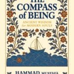 The Compass of Being : Ancient Wisdom for Modern Souls (English)