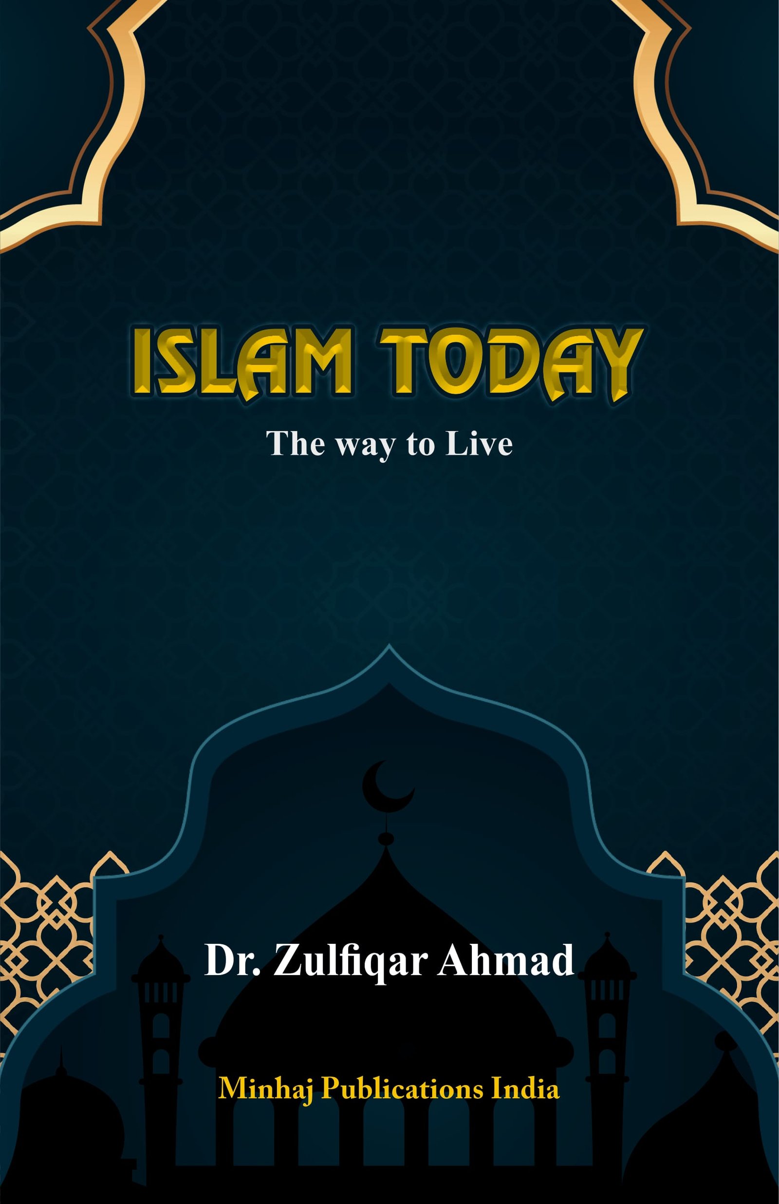 DZA-01 Islam Today - front CVR.jpg Islam Today (The way to Live) (English) - Image 1