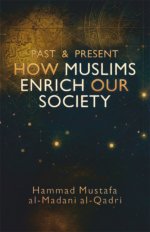 Past & Present How Muslims Enrich Our Society (English)